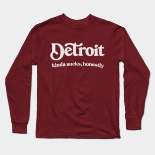 Detroit Sucks - Retro Style Typography Design Long Sleeve T-Shirt